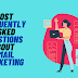 Most Frequently Asked Questions About  Email Marketing